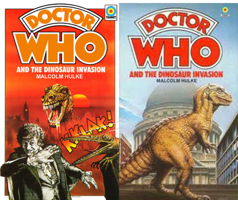The original fab pop art cover of the Dinosaur Invasion novelisation (KKLAK!) and the more sedate one with a T. rex in front of St Paul's