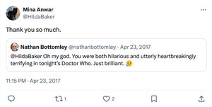 A Twitter exchange from April 23, 2017. Nathan Bottomley (@nathanbottomley) tweets: “@HildaBaker Oh my god. You were both hilarious and utterly heartbreakingly terrifying in tonight’s Doctor Who. Just brilliant. 😢” Mina Anwar (@HildaBaker) replies: “Thank you so much.”